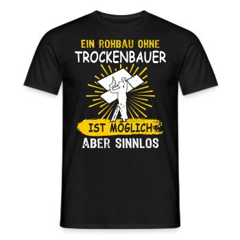 Trockenbaumonteur Sprüche Trockenbauer Geschenk - Männer T-Shirt - Schwarz - Vorne - AI Model Male 178 light (178cm)