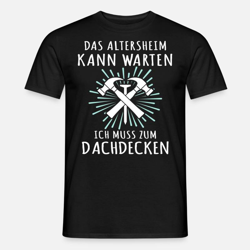 Dachdecker Sprüche Dachdecken - Männer T-Shirt - Schwarz