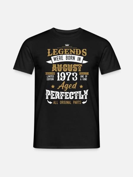 Nacido en agosto de 1973 Legends Regalo de cumpleaños - Camiseta hombre - negro