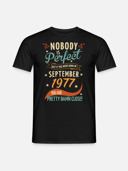 Niemand is perfect geboren in september 1977 - Heren T-shirt - zwart