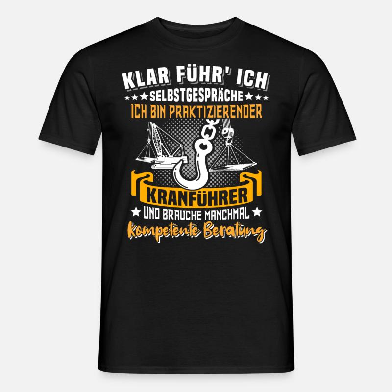 Kranführer Sprüche Kran Kranfahrer - Männer T-Shirt - Schwarz