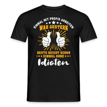 Einmal Mit Profis Arbeiten - Männer T-Shirt - Schwarz - Vorne - AI Model Male 178 light (178cm)