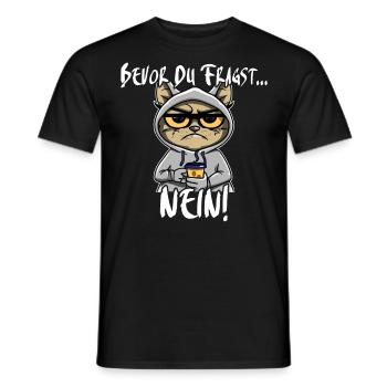 Bevor Du Fragst Nein Neinsager Katze - Männer T-Shirt - Schwarz - Vorne - AI Model Male 178 light (178cm)