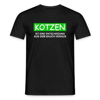 KOTZEN ist eine Entscheidung aus dem Bauch heraus - Männer T-Shirt - Schwarz - Vorne - AI Model Male 178 light (178cm)