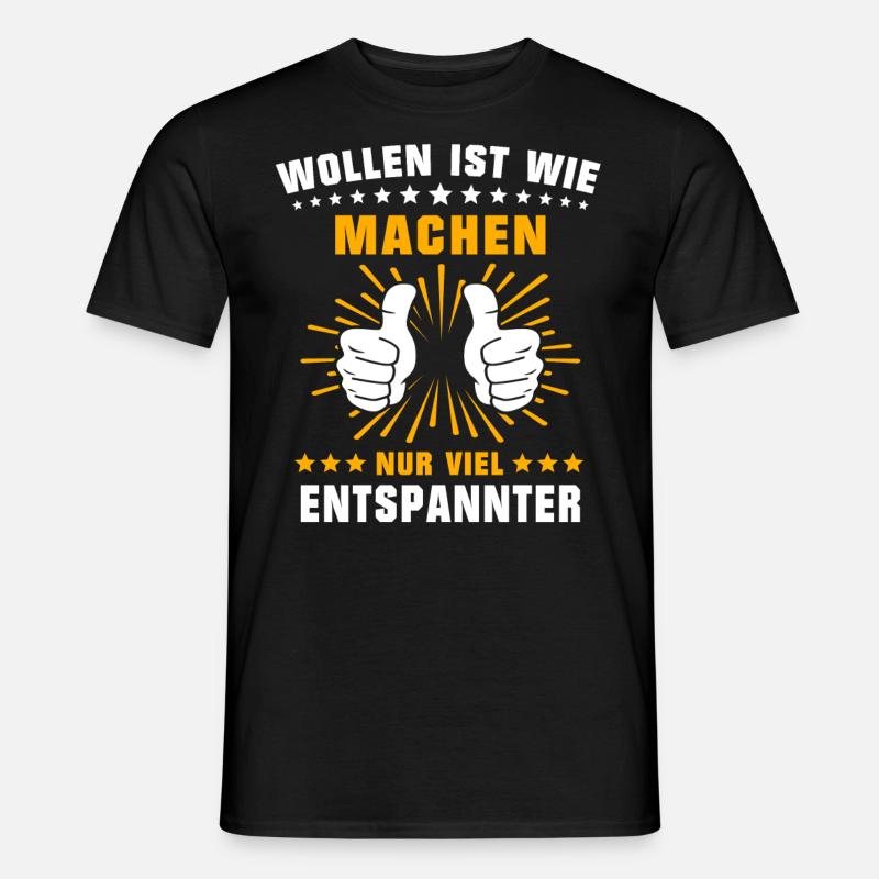 Wollen Machen Chillen - Männer T-Shirt - Schwarz