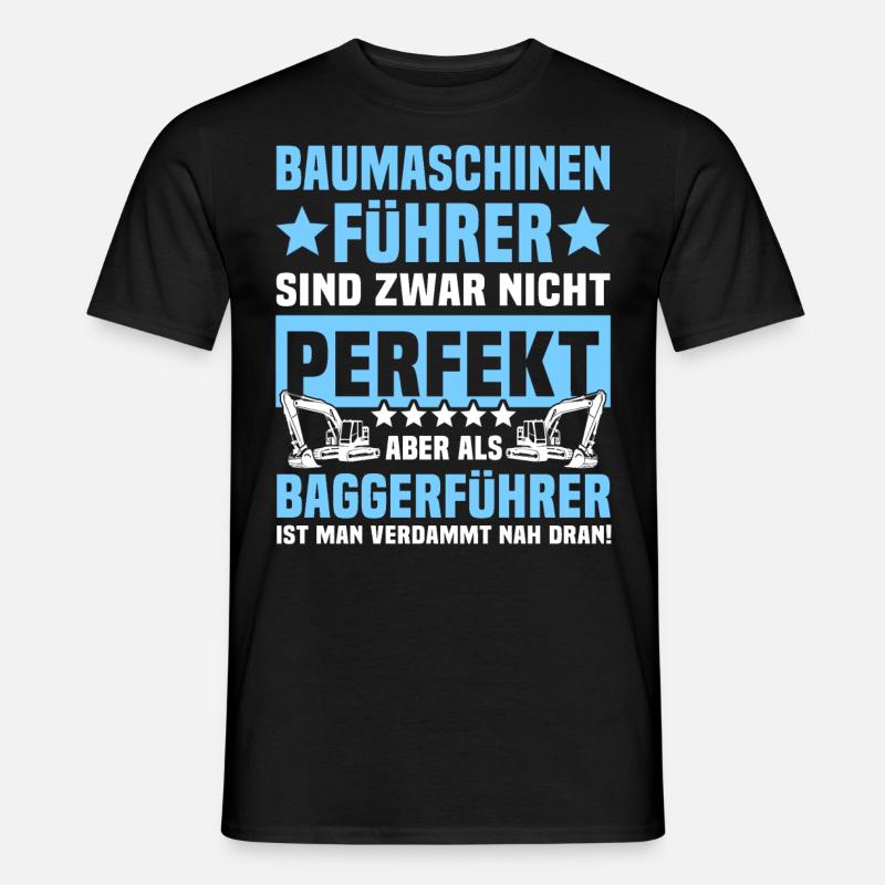 Baggerführer Spruch - Männer T-Shirt - Schwarz