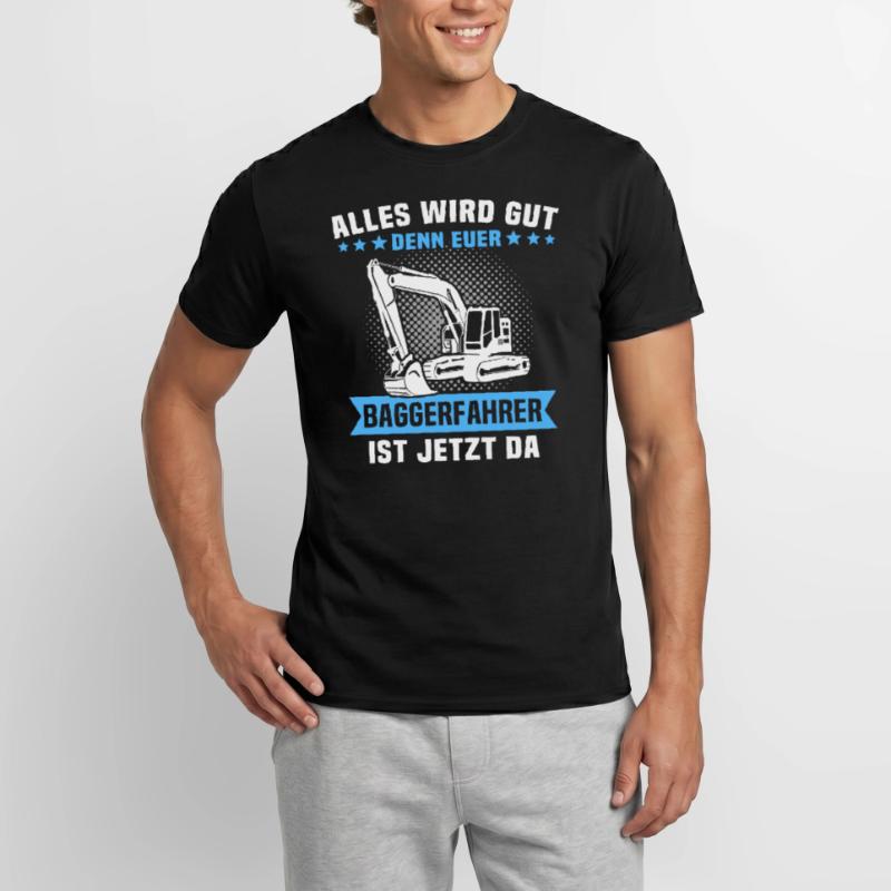 Baggerfuehrer Baggerfahrer Männer T-Shirt