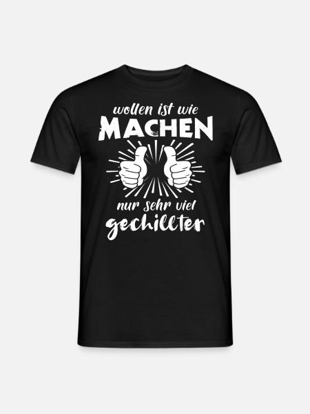 Lustige Sprüche Machen Wollen - Männer T-Shirt - Schwarz
