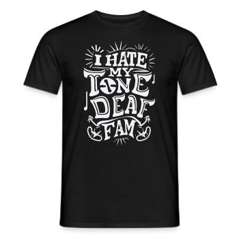 I HATE MY DEAF-TONE FAM - Men's T-Shirt - black - Front - AI Model Male 178 light (178cm)