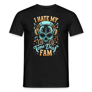 I HATE MY DEAF-TONE FAM - Men's T-Shirt - black - Front - AI Model Male 178 light (178cm)