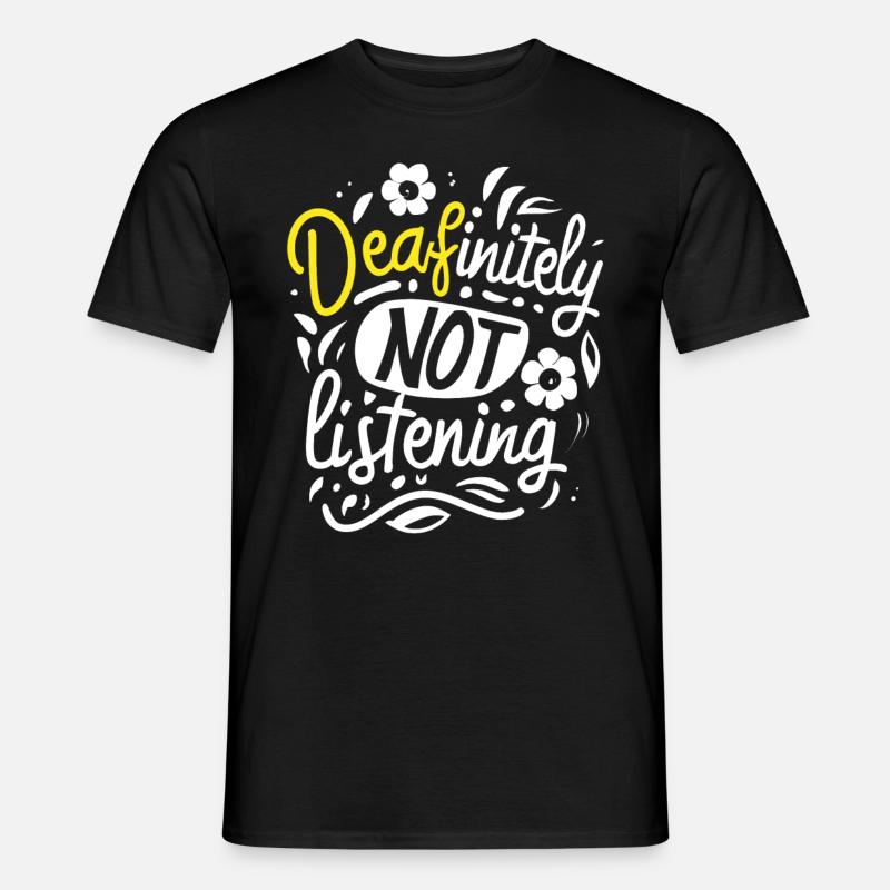 DEAFinitely Not Listening - Deaf Pride - Männer T-Shirt - Schwarz