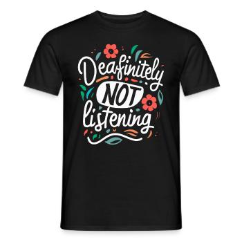 DEAFinitely Not Listening - Deaf Pride - Men's T-Shirt - black - Front - AI Model Male 178 light (178cm)