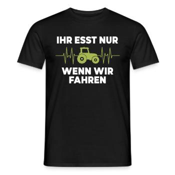 Ihr esst nur wenn wir fahren Bauer Demo Landwirt - Männer T-Shirt - Schwarz - Vorne - AI Model Male 178 light (178cm)