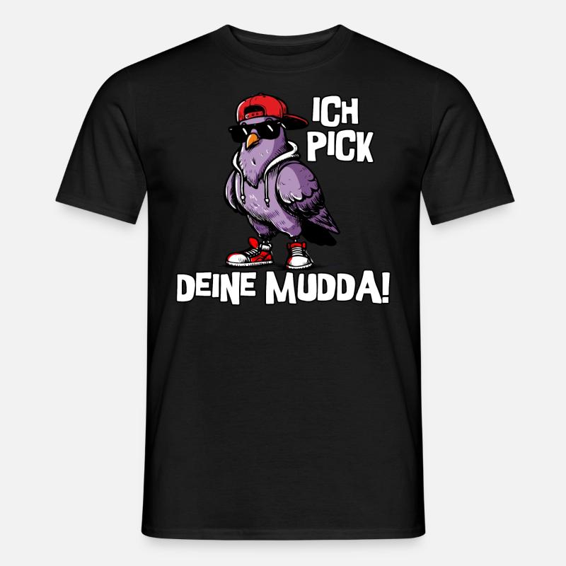 Ich pick deine Mudda - Männer T-Shirt - Schwarz
