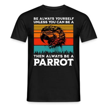Papageie Spruch - Männer T-Shirt - Schwarz - Vorne - AI Model Male 178 light (178cm)