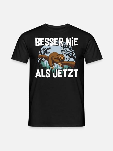 Besser nie als jetzt - Männer T-Shirt - Schwarz