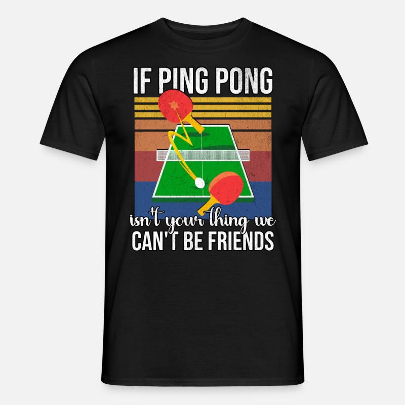 Lustiger Ping Pong Spruch - Männer T-Shirt - Schwarz
