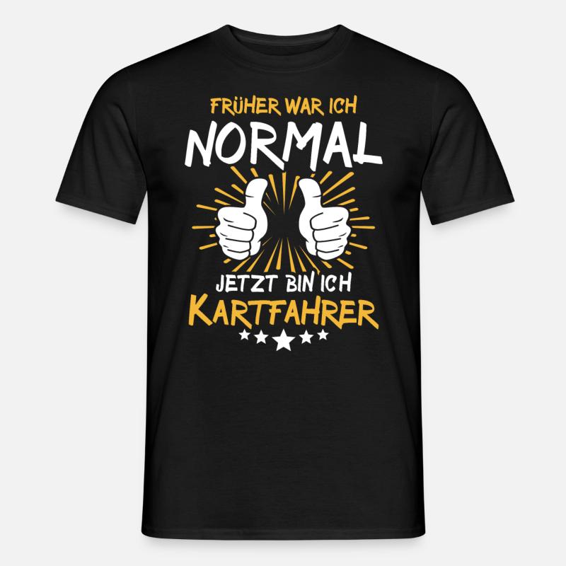 Kartfahrer Spruch - Männer T-Shirt - Schwarz
