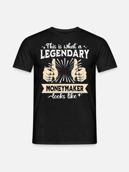 Legendary moneymaker - Men's T-Shirt - black