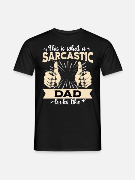 Sarcastique Sarcastique de papa - T-shirt homme - noir