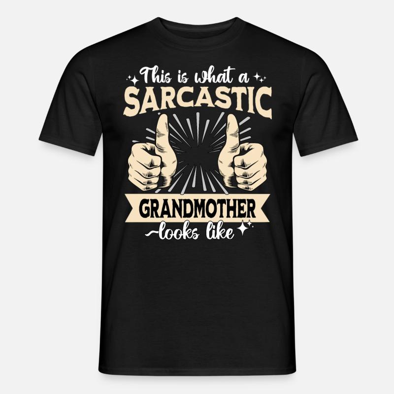 Sarkastische Grossmutter Sarkasmus - Männer T-Shirt - Schwarz