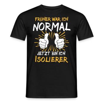 Isolierer Spruch - Männer T-Shirt - Schwarz - Vorne - AI Model Male 178 light (178cm)