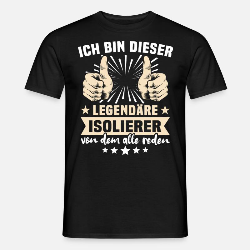 Isolierer Sprüche - Männer T-Shirt - Schwarz