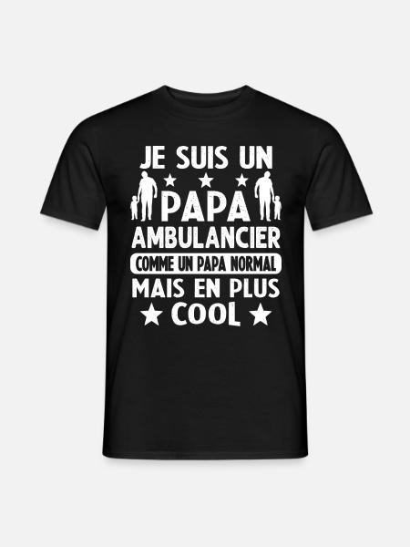 Je Suis Un Papa Ambulancier Plus Cool - T-shirt homme - noir