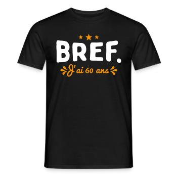 Bref J'Ai 60 Ans Cadeau - T-shirt homme - noir - Devant - AI Model Male 178 light (178cm)