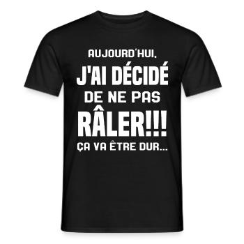 Aujourd'hui j'ai décidé de ne pas râler - T-shirt homme - noir - Devant - AI Model Male 178 light (178cm)