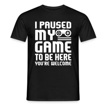 Ich habe mein Spiel pausiert, um hier zu sein Geek Cool - Männer T-Shirt - Schwarz - Vorne - AI Model Male 178 light (178cm)