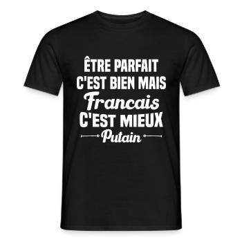 Cadeau être parfait mais Francais c'est mieux - T-shirt homme - noir - Devant - AI Model Male 178 light (178cm)