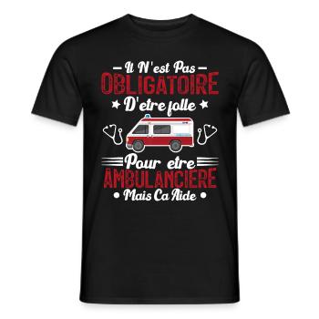 Folle Et Ambulancière Humour Cadeau - T-shirt homme - noir - Devant - AI Model Male 178 light (178cm)