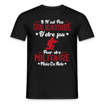 Fou et Militaire - Humour Militaire Cadeau - T-shirt homme - noir - Devant - AI Model Male 178 light (178cm)