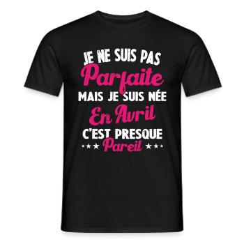 Anniversaire - Pas parfaite mais née en Avril - T-shirt homme - noir - Devant - AI Model Male 178 light (178cm)