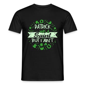 Patrick was a Saint but I Ain't - Männer T-Shirt - Schwarz - Vorne - AI Model Male 178 light (178cm)