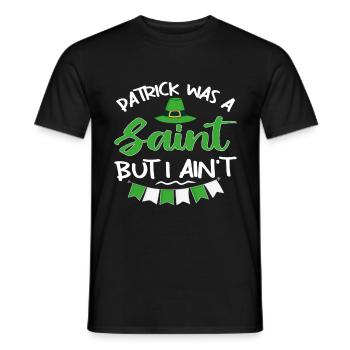 Patrick was a Saint but I Ain't - Männer T-Shirt - Schwarz - Vorne - AI Model Male 178 light (178cm)