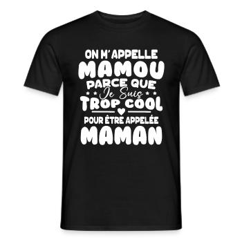 On M'appelle Mamou Parce que chui Trop Cool Maman - T-shirt homme - noir - Devant - AI Model Male 178 light (178cm)