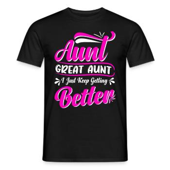 Aunt Great Aunt I Just Keep Getting Better Cute - Männer T-Shirt - Schwarz - Vorne - AI Model Male 178 light (178cm)