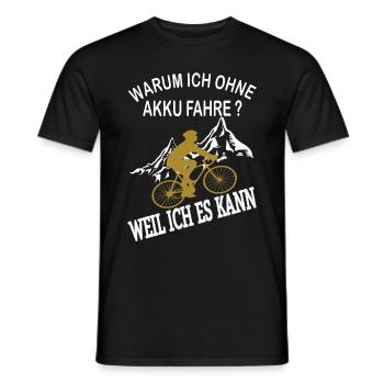 Warum Ich Ohne Akku Fahre Fahrrad E-Bike Biker - Männer T-Shirt - Schwarz - Vorne - AI Model Male 178 light (178cm)