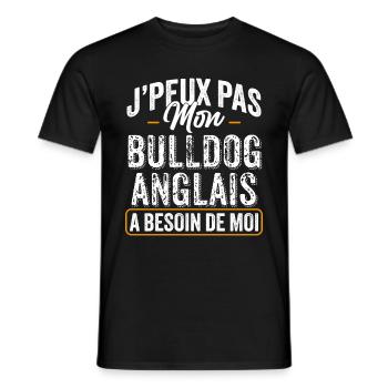 J'Peux Pas Mon Bulldog Anglais A Besoin De Moi - T-shirt homme - noir - Devant - AI Model Male 178 light (178cm)