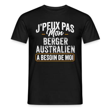 J'Peux Pas Mon Berger Australien A Besoin De Moi - T-shirt homme - noir - Devant - AI Model Male 178 light (178cm)