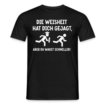 Die Weisheit hat dich gejagt - Männer T-Shirt - Schwarz - Vorne - AI Model Male 178 light (178cm)