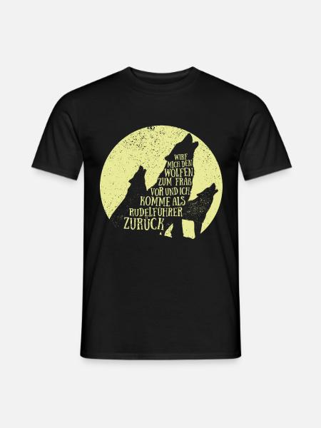 Rudelführer - Wirf mich den Wölfen zum Fraß vor - Männer T-Shirt - Schwarz