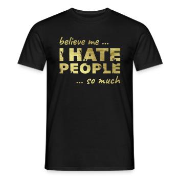 I hate people - I hate people saying shirt - Men's T-Shirt - black - Front - AI Model Male 178 light (178cm)