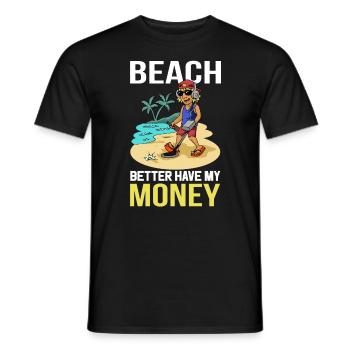 Détecteur de métaux Beach Beach mieux vaut mon argent - T-shirt homme - noir - Devant - AI Model Male 178 light (178cm)