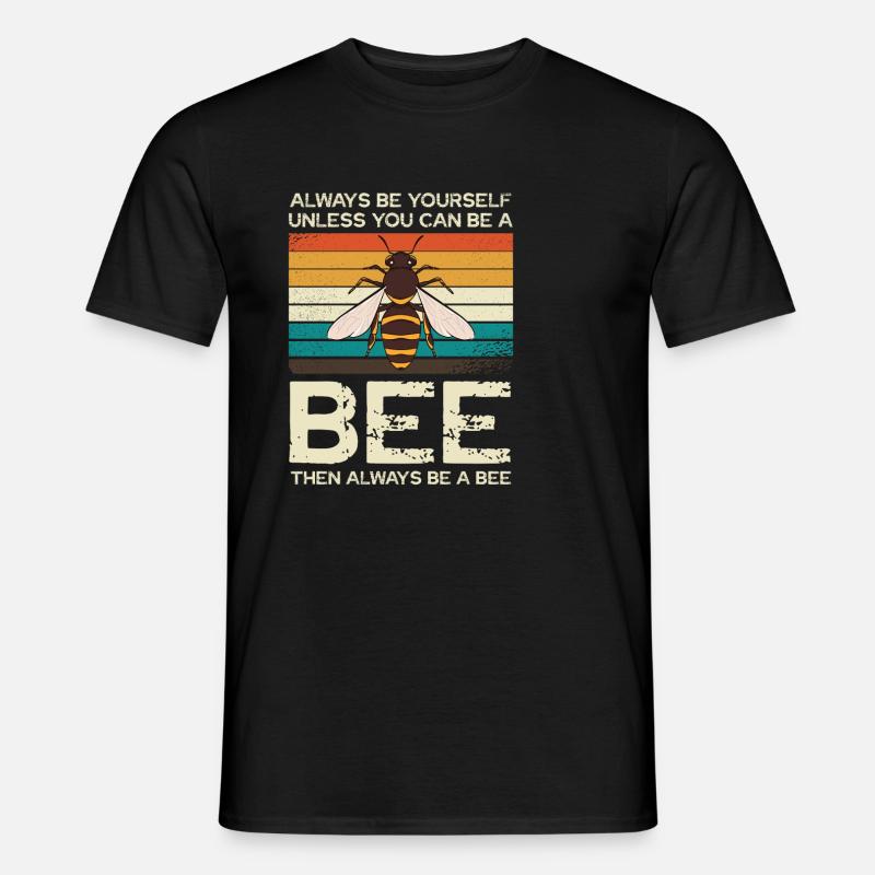 Immer Sei Du Selbst, Außer Du Kannst Eine Biene - Männer T-Shirt - Schwarz