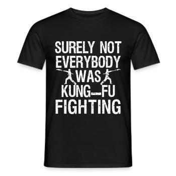 sicherlich kämpfte nicht jeder gegen KUNG FU - Männer T-Shirt - Schwarz - Vorne - AI Model Male 178 light (178cm)