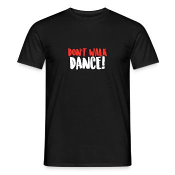 Danse - Don’t Walk, Dance ! Leçons de danse Cadeau - T-shirt homme - noir - Devant - AI Model Male 178 light (178cm)