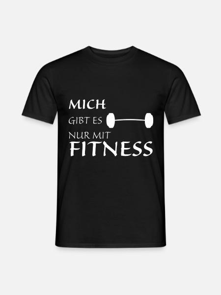 Nur mit Fitness - Männer T-Shirt - Schwarz
